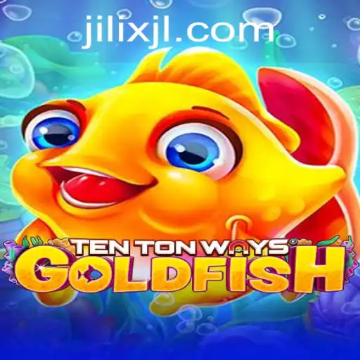 TenTonWaysGoldfish: Dive Into the Exciting World of the JILIX Challenge