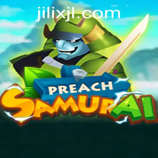 Discover the World of PreachSamurai: The Innovative Game Featuring JILIX