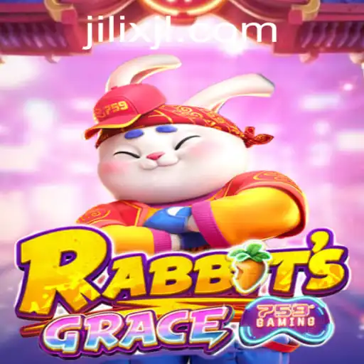 Exploring the World of RabbitsGrace and the Magic of JILIX